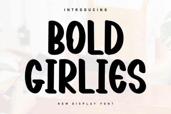 Evaluating Bold Girlies: A Practical Guide to Handwritten Font Selection